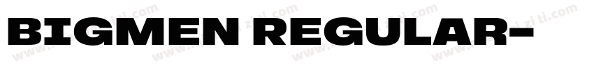 Bigmen Regular字体转换